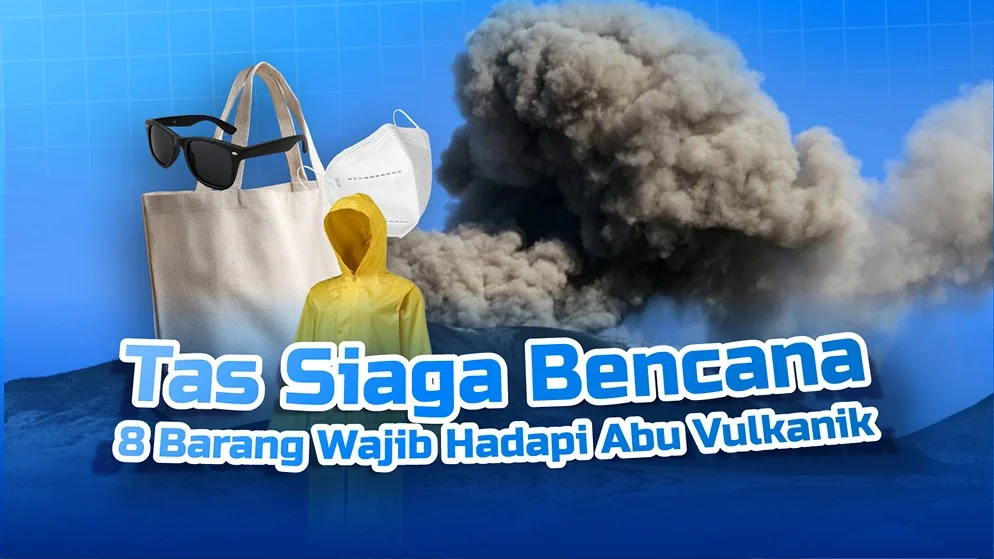 Tas Siaga Bencana: 8 Barang Wajib Saat Abu Vulkanik Landa Jakarta