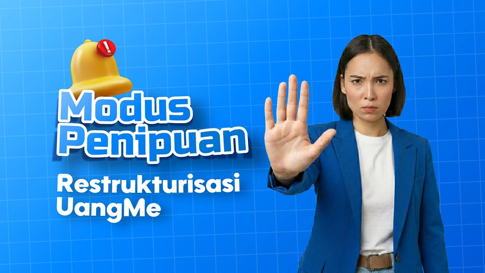 Waspada! Ini Modus Penipuan Restrukturisasi UangMe yang Harus Kamu Kenali